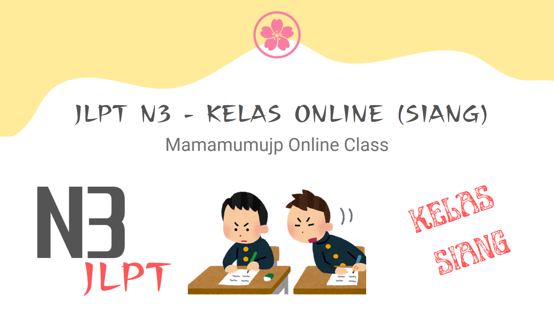 JLPT N3 – KELAS ONLINE (SIANG) – MMOC – KELAS 1